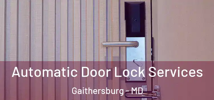 Automatic Door Lock Services Gaithersburg - MD