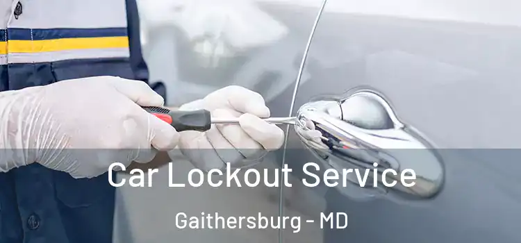 Car Lockout Service Gaithersburg - MD
