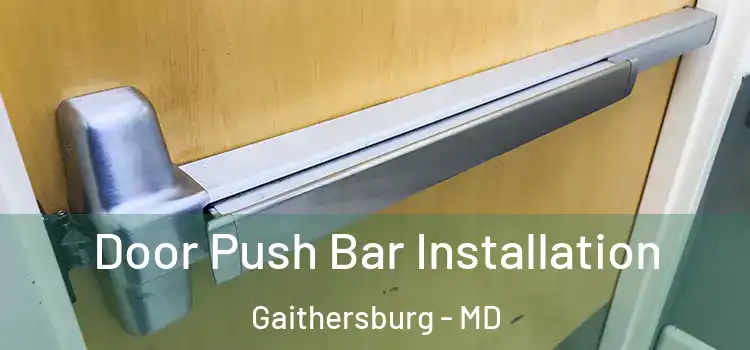Door Push Bar Installation Gaithersburg - MD