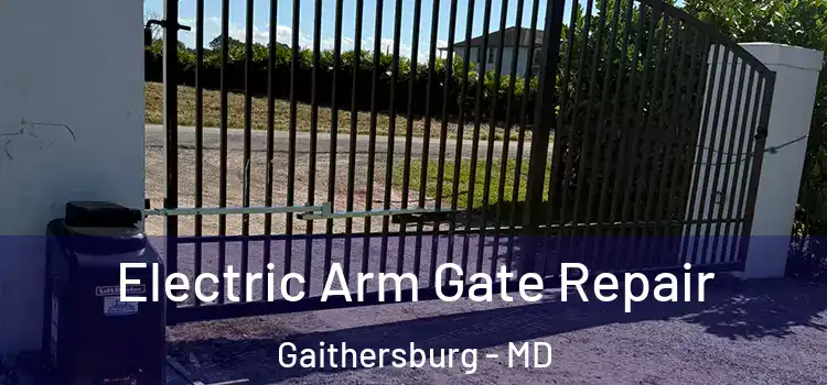 Electric Arm Gate Repair Gaithersburg - MD