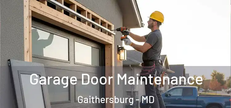Garage Door Maintenance Gaithersburg - MD