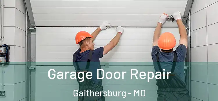  Garage Door Repair Gaithersburg - MD