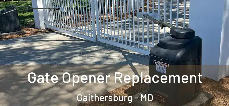 Gate Opener Replacement Gaithersburg - MD
