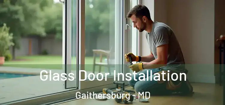 Glass Door Installation Gaithersburg - MD