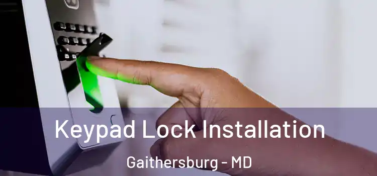Keypad Lock Installation Gaithersburg - MD