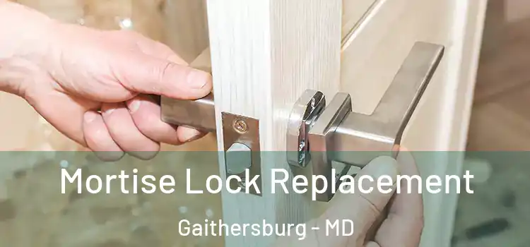 Mortise Lock Replacement Gaithersburg - MD