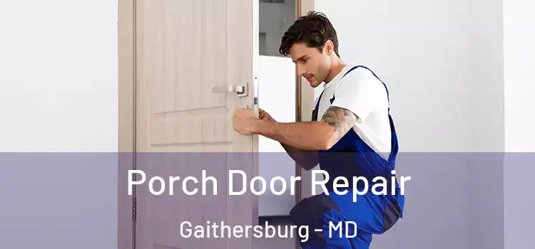  Porch Door Repair Gaithersburg - MD