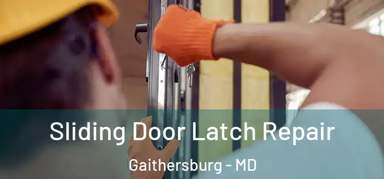 Sliding Door Latch Repair Gaithersburg - MD