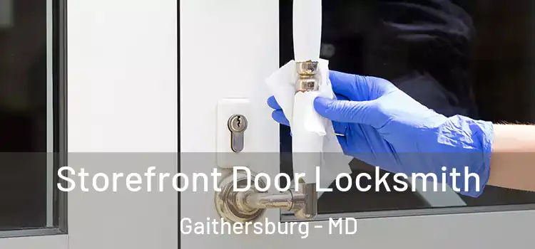 Storefront Door Locksmith Gaithersburg - MD